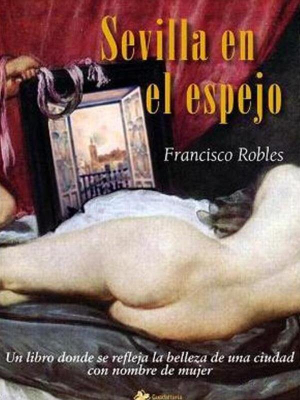Sevilla en el espejo de Francisco Robles