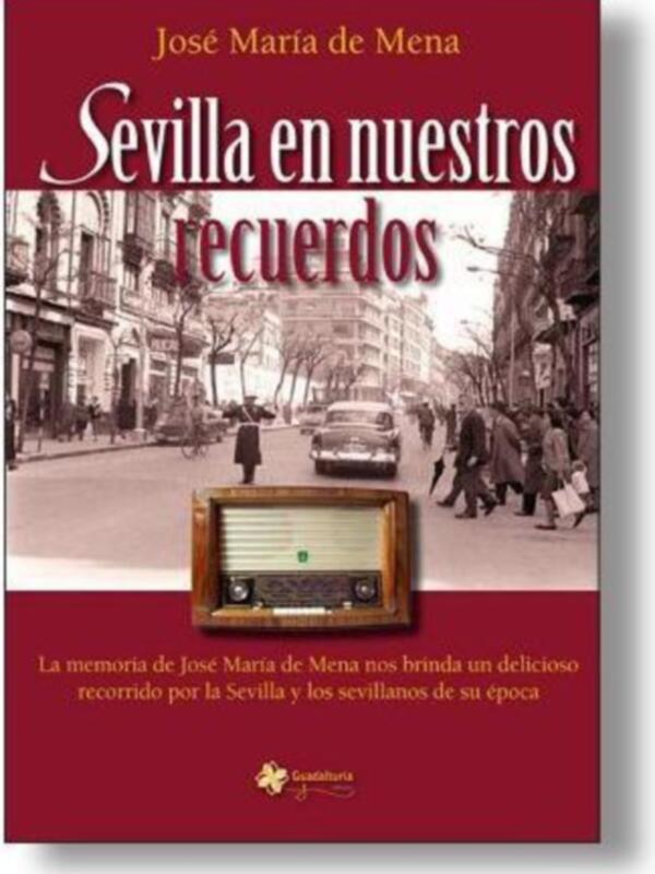 José María de Mena presenta "Sevilla en nuestros recuerdos".