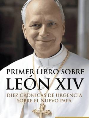 Tres nuevos libros del Papa León XIV con motivo del primer aniversario del papado el 8 de mayo 