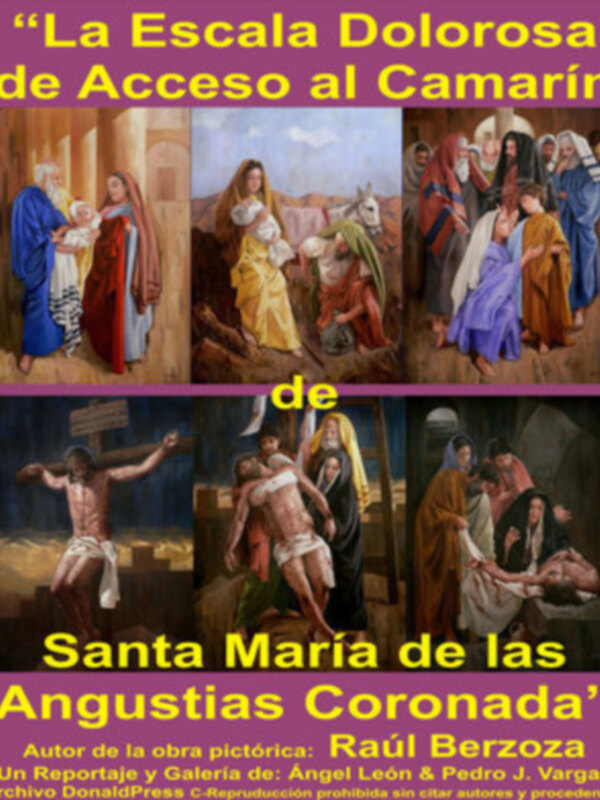 La Escala Dolorosa de Sta. María de las Angustias Coronada, toda una sinfonía de arte, color y armonía, donada por la Excma. Sra. Duquesa de Alba.