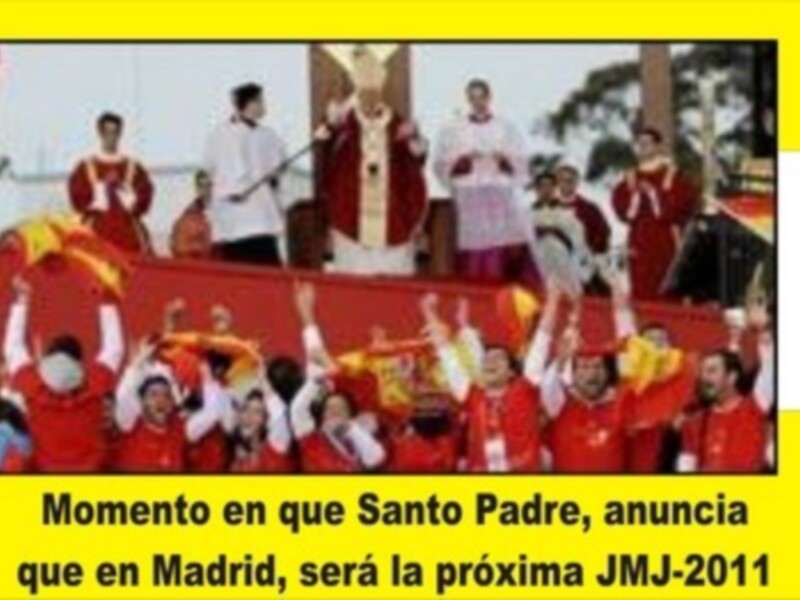 Palabras del Papa, con motivo del Ángelus, momento en el que Santo Padre Benedicto XVI, anuncia que las próximas Jornadas Mundiales de la Juventud, serán en Madrid en 2011.