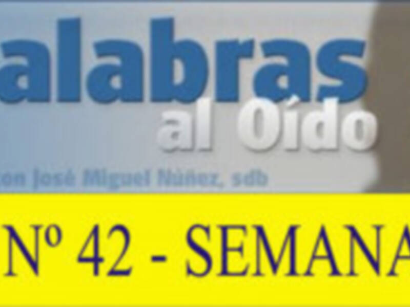 Esta semana en Palabras al oído Don José Miguel Núñez nos 