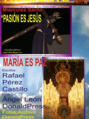 Rafael Pérez Castillo la panorámica del Miércoles Santo en Ayamonte, donde nos revelará un binomio importante Pasión-Jesús y María-Paz.