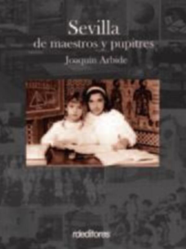 Presentación del libro "Sevilla de maestros y pupitres", de Joaquín Arbide 
