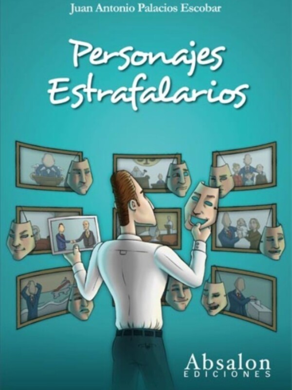 Juan Antonio Palacios describe a Personajes estrafalarios, en la nueva publicación de Absalon ediciones