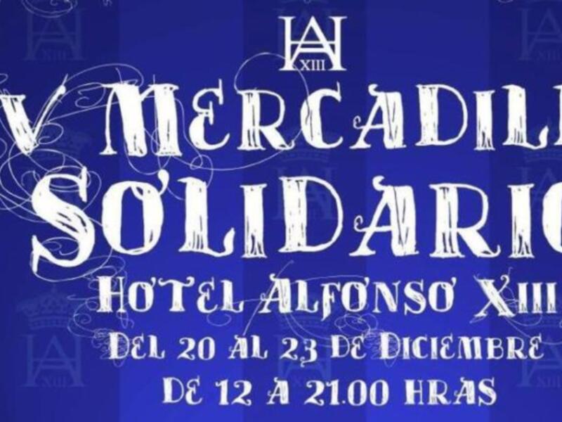 IV Mercadillo Solidario en Hotel Alfonso XIII del 20 al 23 de diciembre, desde las 12 hasta las 21:00 horas.