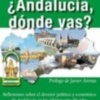 ¿Andalucía, donde vas? la nueva obra de Juan Manuel Albendea.