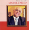 MIGUEL CAICEO Cuando los sueños se cumplen