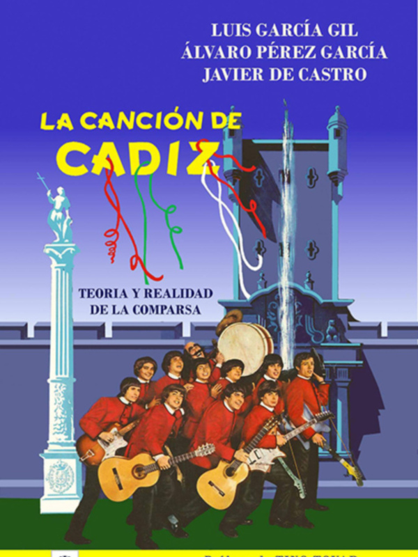 El Carnaval de Cádiz está de nuevo de actualidad con la publicación del libro: La cancion de Cádiz, escrito por Luis García Gil, Alvaro Pérez y Javier