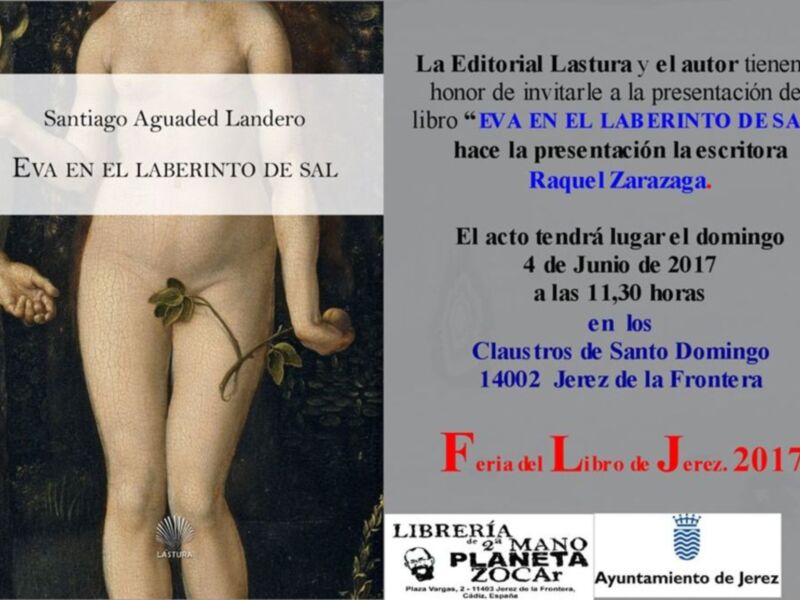 El escritor onubense Santiago Aguaded  presentará  su  obra " EVA EN EL LABERINTO DE SAL" en la Feria de Jerez