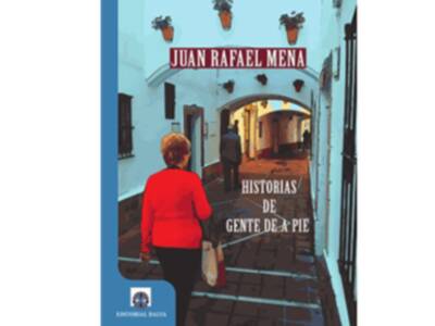 El prestigioso poeta y escritor de San Fernando Juan Rafael Mena firmará su sorprendente libro de relatos, "Historia de Gente de A Pie" ( editorial Da