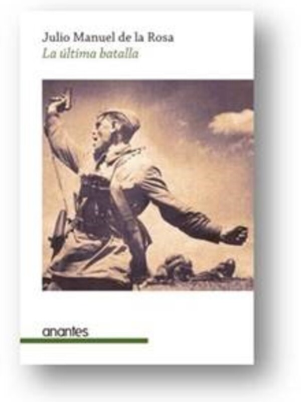 Julio Manuel de la Rosa presenta la novela La última Batalla