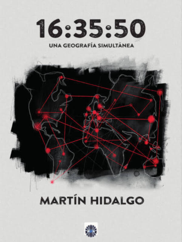 El Escritor Martín Hidalgo Nuevamente Sorprende Con Su Segundo Libro de Relatos " 16:35:50.Una Geografía Simultánea " Editada Por Dalya.