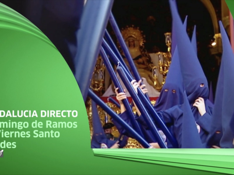 La Semana Santa con acento andaluz, de Domingo de Ramos a Viernes Santo en "Andalucía Directo"