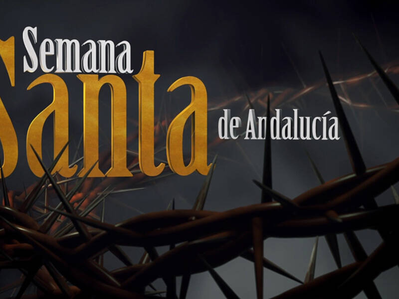 La herencia, el patrimonio y la identidad de la "Semana Santa de Andalucía", en Canal Sur este lunes