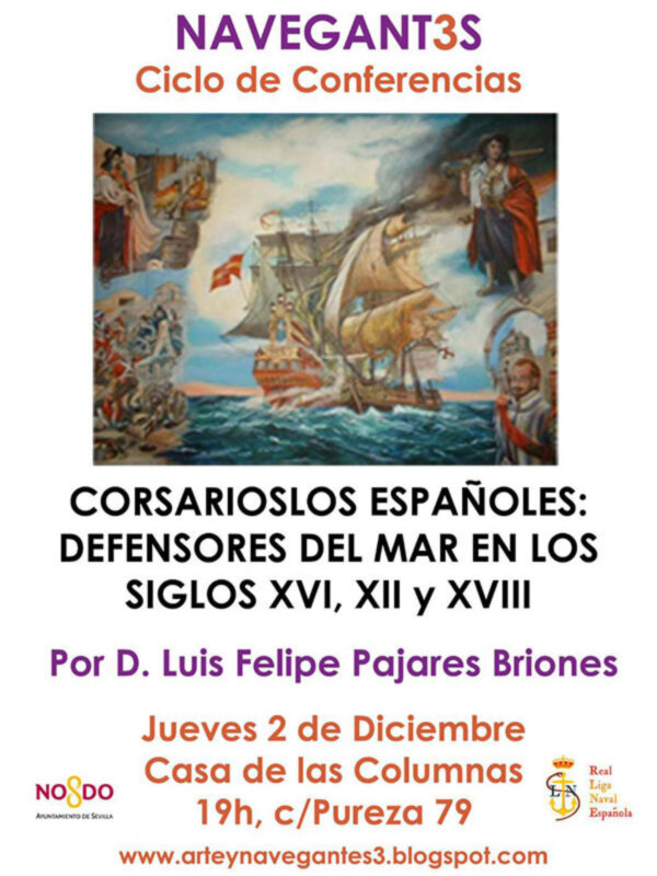La Real Liga Naval Española en Sevilla, celebró la conferencia con el Titulo “Cosarios españoles: Defensores del Mar”