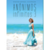 Este sábado 16 de julio, día de la Virgen del Carmen, sale a todas las librerías de España el libro “Anónimos Infinitos 3” de la periodista sevillana 