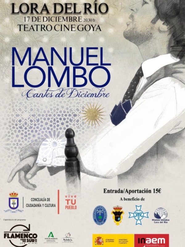Lora del Río, 17 de diciembre, 20:30h. Teatro Cine Goya. Manuel Lombo. Cantos de Diciembre. Entrada/Aportación 15€. Beneficio para la Ciudadanía y Cultura Pueblon.