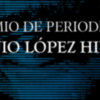 El Colegio Profesional de Periodistas de Andalucía y el Ayuntamiento de Montilla convocan el I Premio de Periodismo “Antonio López Hidalgo”