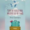 Ana Gamero publica ‘Plan de vuelo para mujeres de 40 y más’, la revolución de la mujer madura