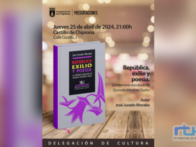 El 25 de abril se presenta en el Castillo de Chipiona  ‘República, exilio y poesía. La Memoria rescatada de Gonzalo Martínez Sadoc’, de José Jurado