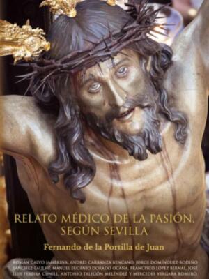 "Relato médico de la Pasión según Sevilla", nuevo libro de la Semana Santa de Sevilla firmado por 8 médicos cofrades