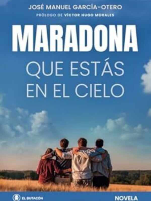 Maradona que estás en el cielo, una novela sobre D10s, que guarda más luces que sombras  