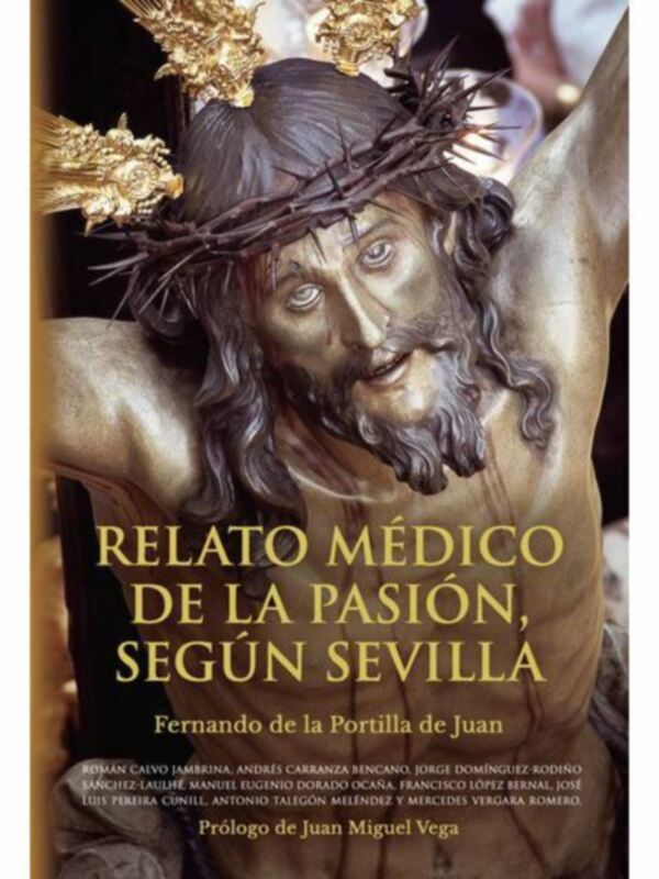 Fernando de la Portilla hablará el 19 de febrero en el Ateneo de Sevilla sobre Relato Médico de la Pasión, según Sevilla 