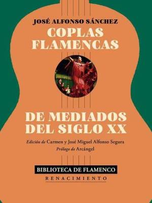 Disponible  el libro de flamenco, titulado Selección de coplas flamencas de mediados del siglo XX homenaje a José Alfonso Sánchez. 
