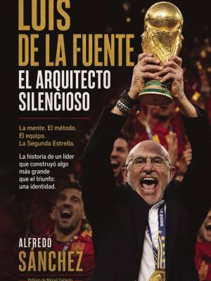 Luis de la Fuente el arquitecto silencioso e interprete del fútbol
